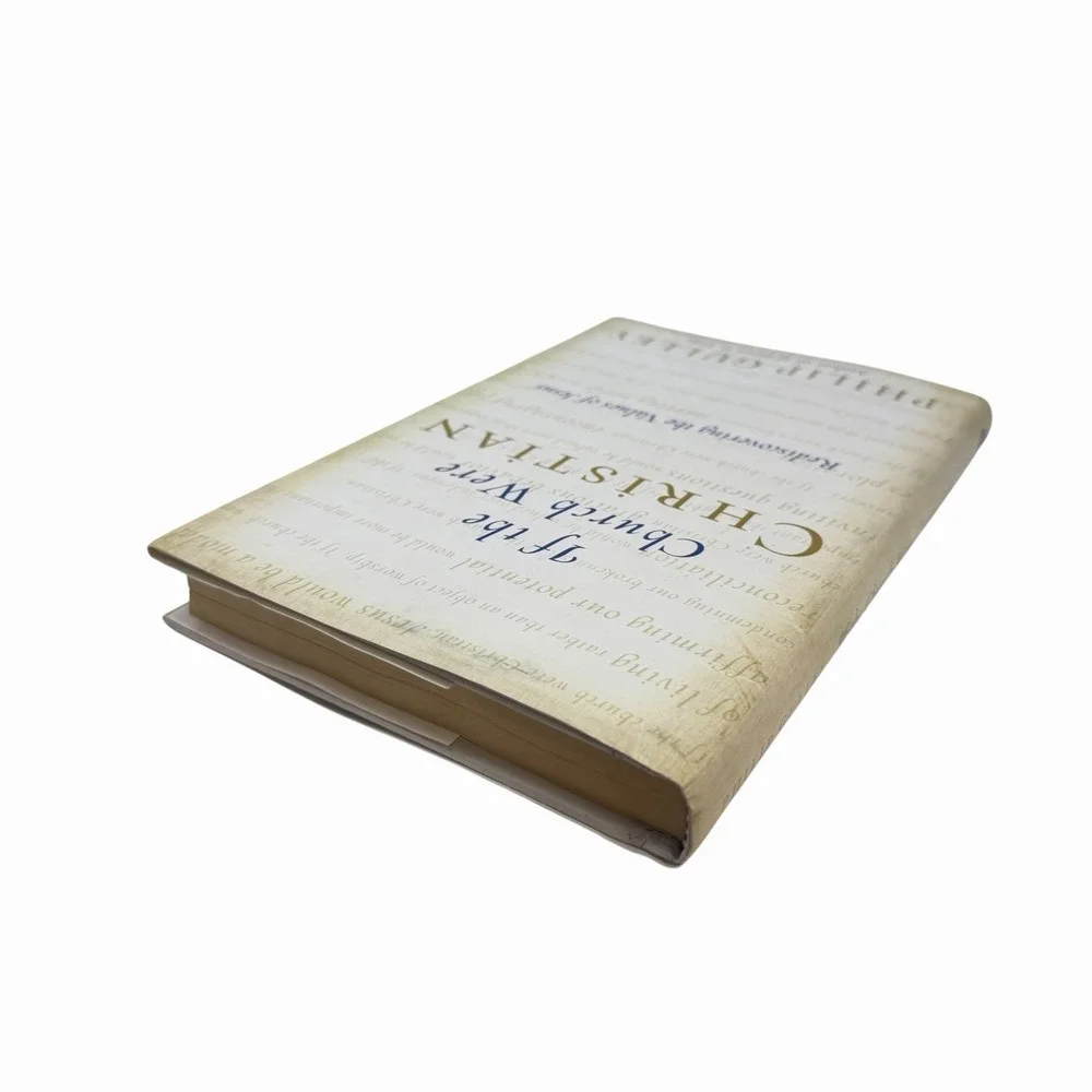 If the Church Were‎ Christian: Rediscovering the Values of Jesus Phillip Gulley